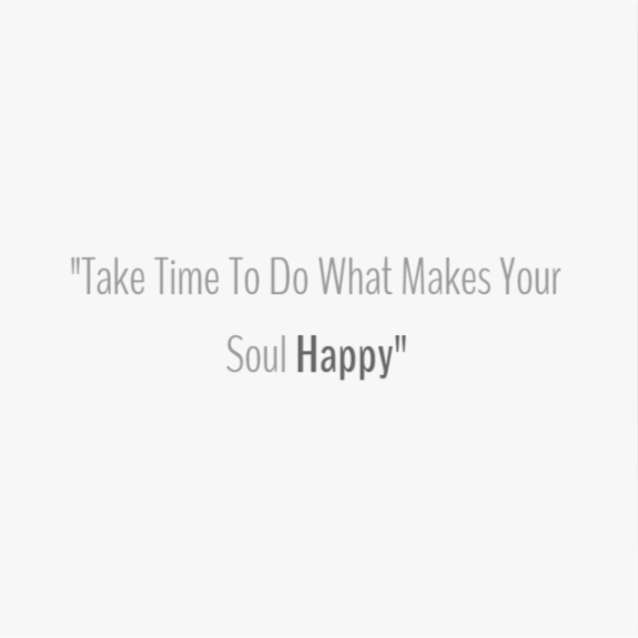 Quote - Make your soul happy